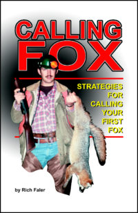 Calling Fox – Strategies for Calling Your First Fox (only available as an eBook at this time)