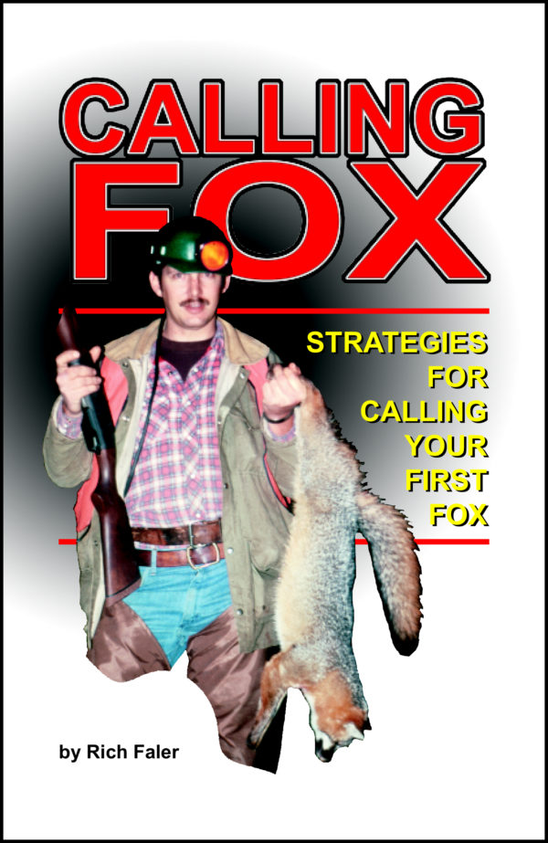 Calling Fox – Strategies for Calling Your First Fox (only available as an eBook at this time)